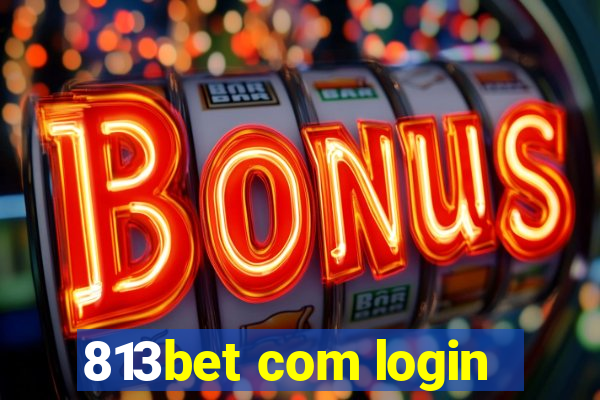 813bet com login