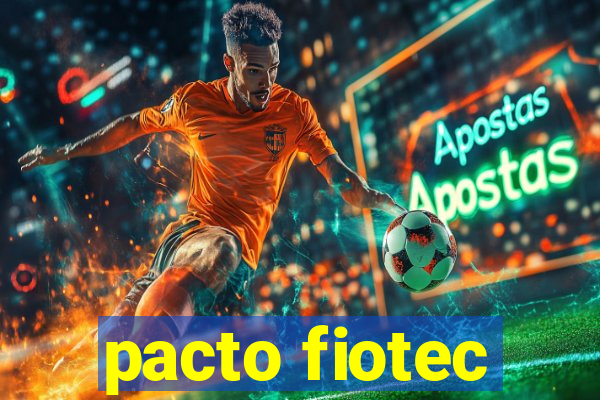 pacto fiotec