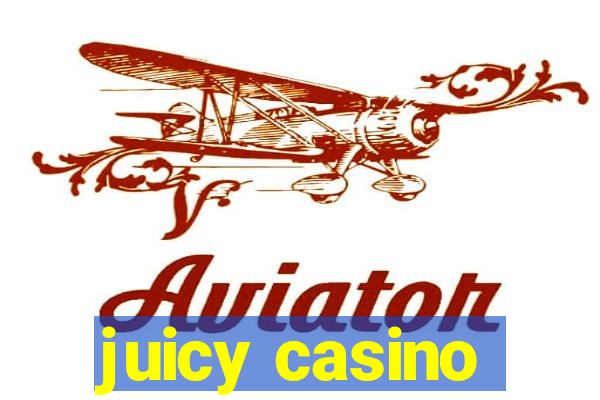 juicy casino