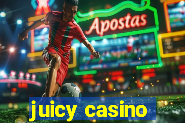 juicy casino