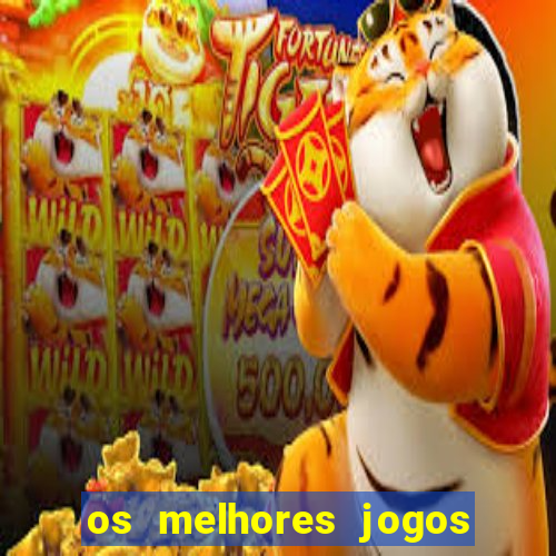 os melhores jogos on line