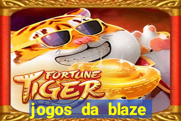 jogos da blaze para ganhar dinheiro