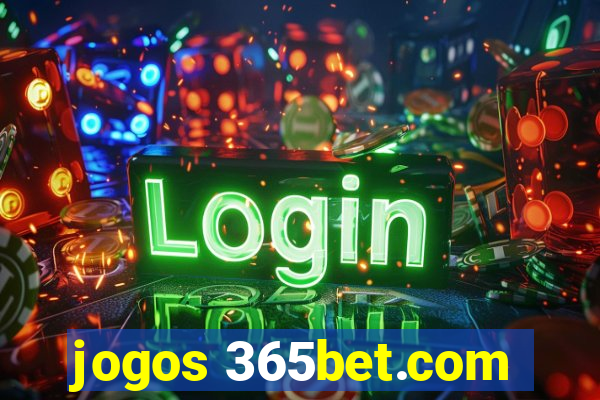 jogos 365bet.com