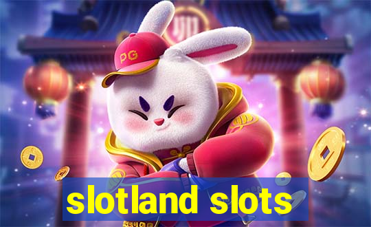 slotland slots