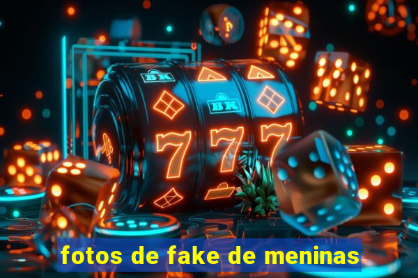 fotos de fake de meninas