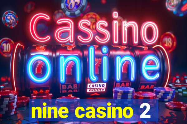 nine casino 2