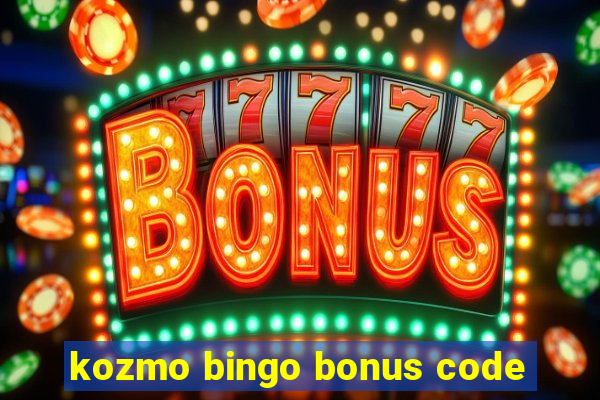 kozmo bingo bonus code