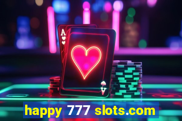 happy 777 slots.com