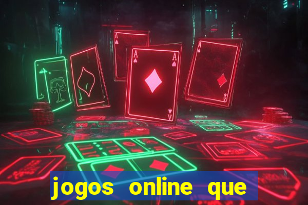 jogos online que ganha dinheiro real