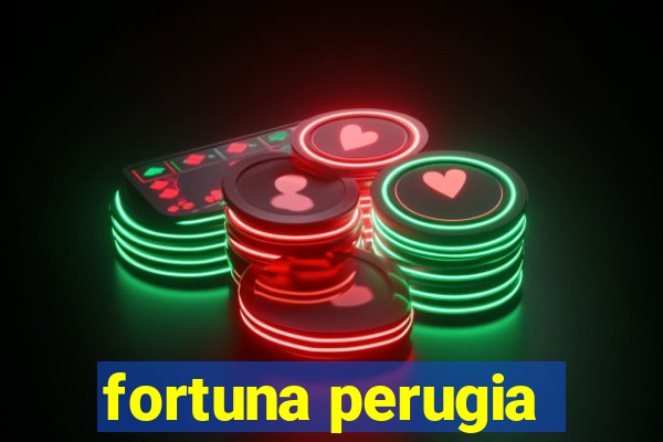 fortuna perugia