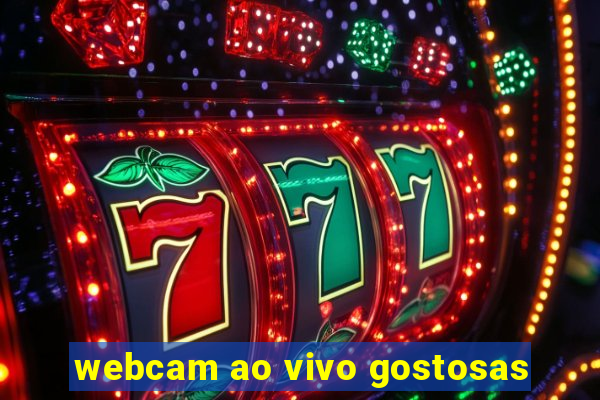 webcam ao vivo gostosas