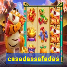 casadassafadas