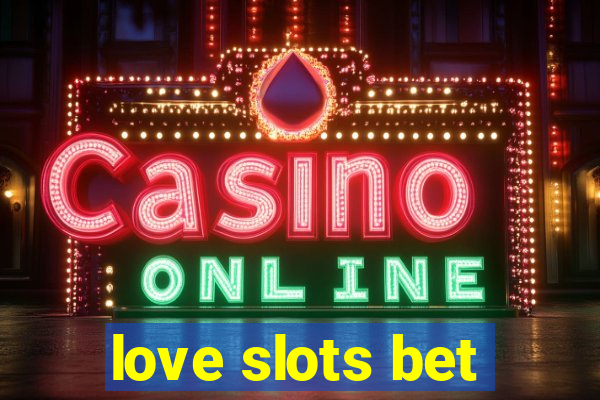 love slots bet