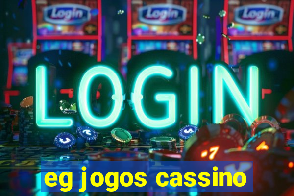 eg jogos cassino