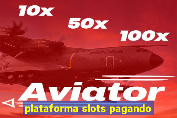 plataforma slots pagando