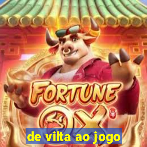 de vilta ao jogo