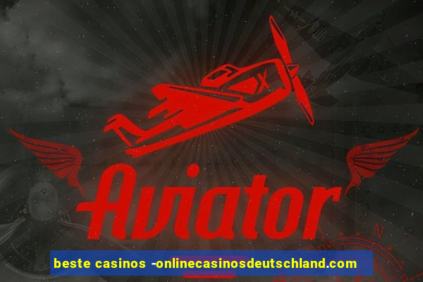 beste casinos -onlinecasinosdeutschland.com