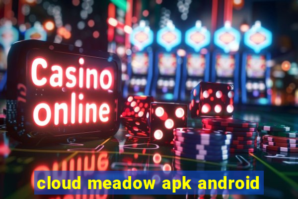 cloud meadow apk android