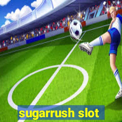 sugarrush slot