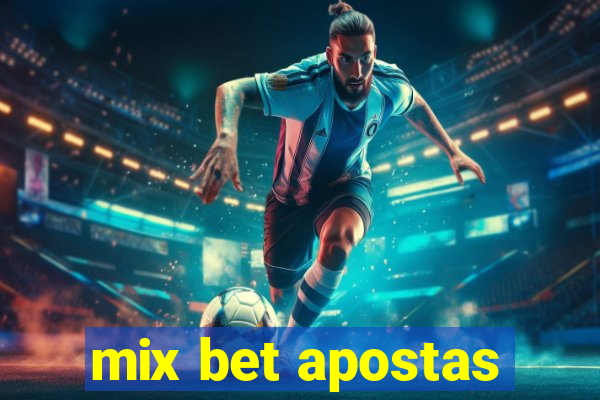 mix bet apostas