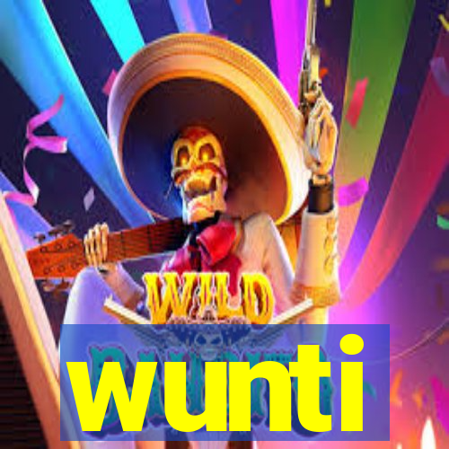 wunti