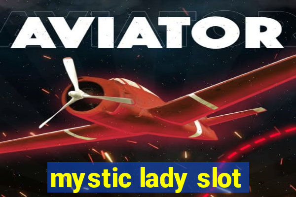 mystic lady slot