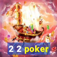 2 2 poker