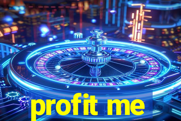 profit me