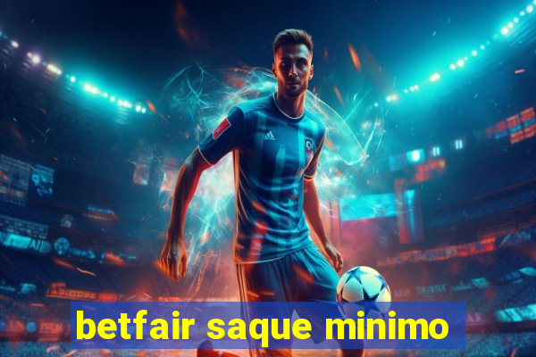 betfair saque minimo