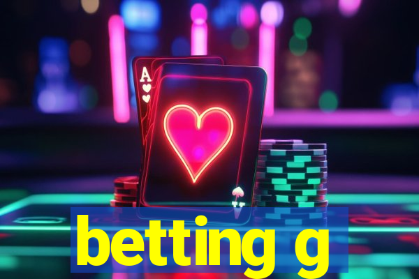 betting g