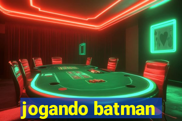 jogando batman