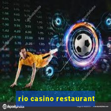 rio casino restaurant