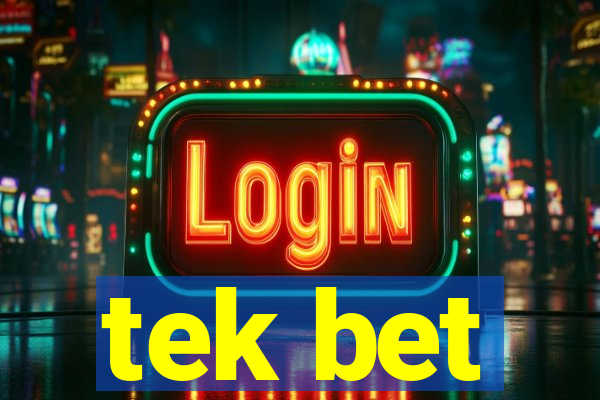 tek bet