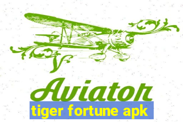 tiger fortune apk