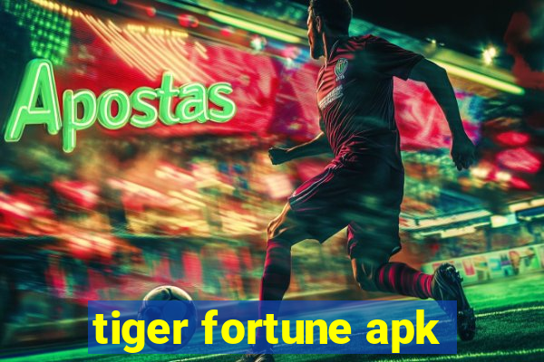 tiger fortune apk