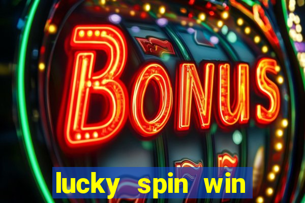 lucky spin win real money