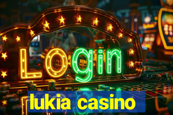 lukia casino