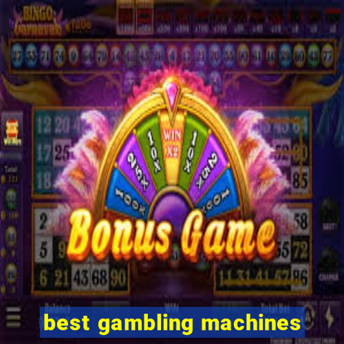 best gambling machines