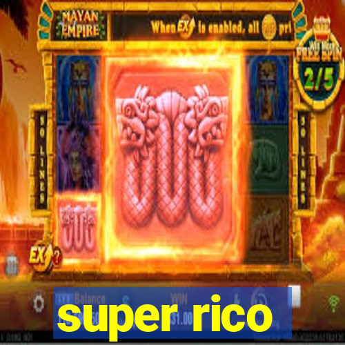 super rico