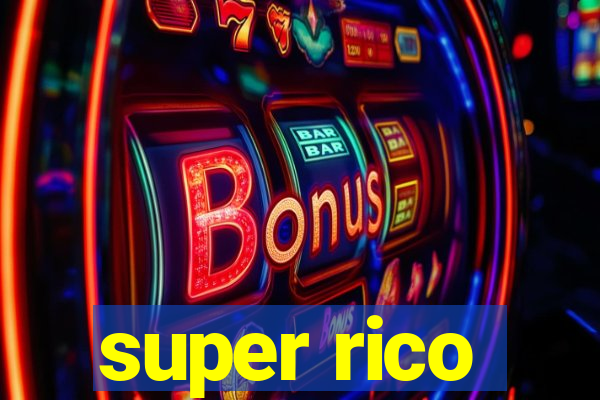 super rico