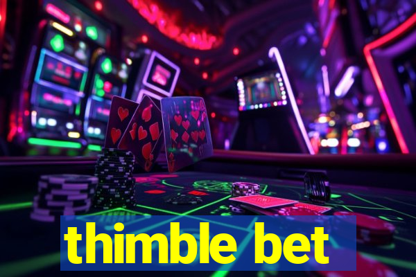 thimble bet