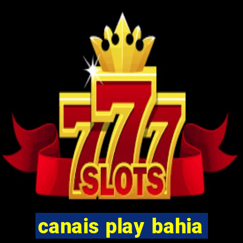 canais play bahia