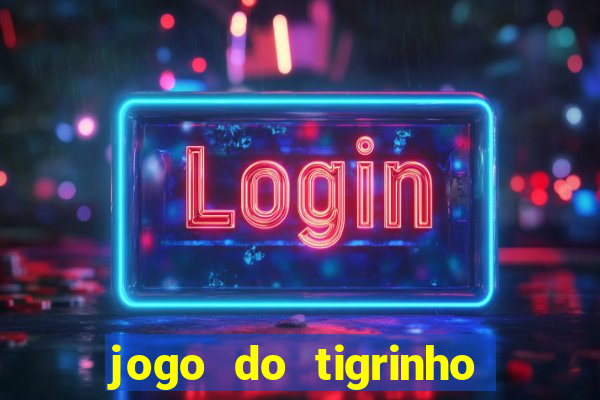 jogo do tigrinho bet 365