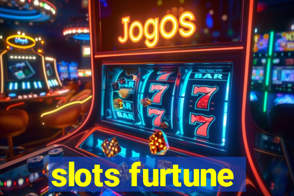 slots furtune