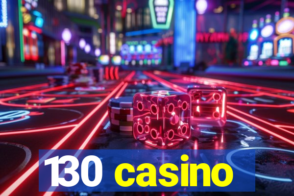 130 casino