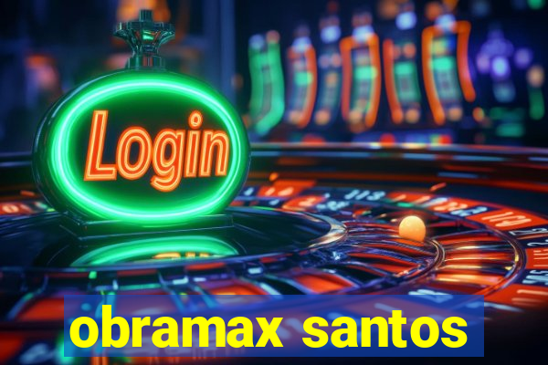 obramax santos