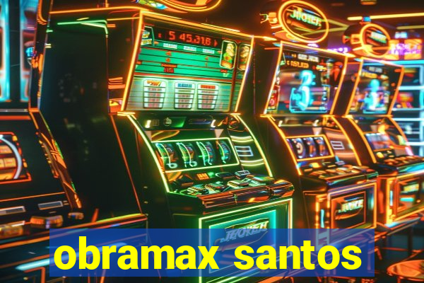 obramax santos