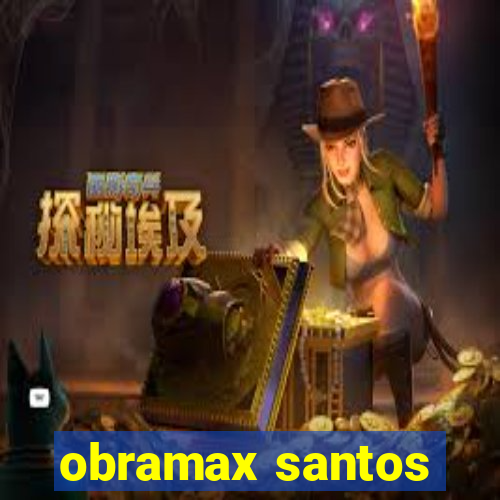 obramax santos