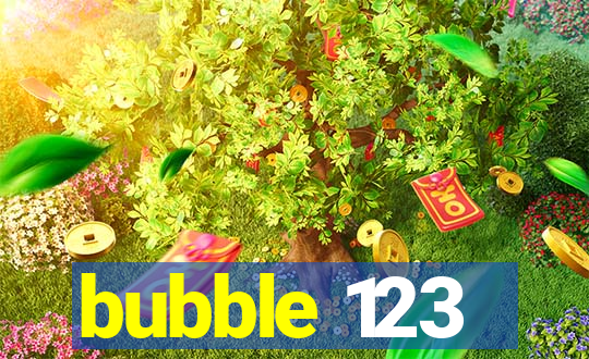 bubble 123