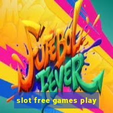 slot free games play